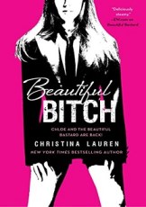 Beautiful Bitch (The Beautiful Series) – Christina Lauren